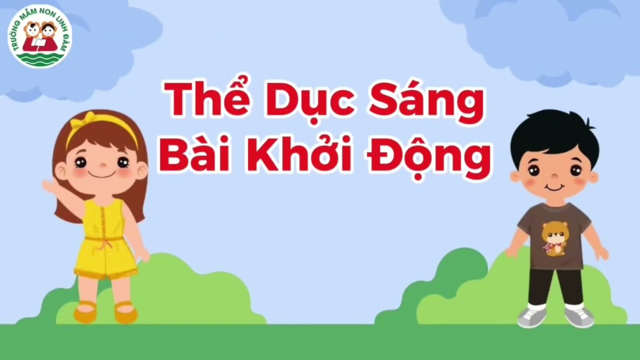 Bài Thể Dục Sáng - Mầm Non Linh Đàm