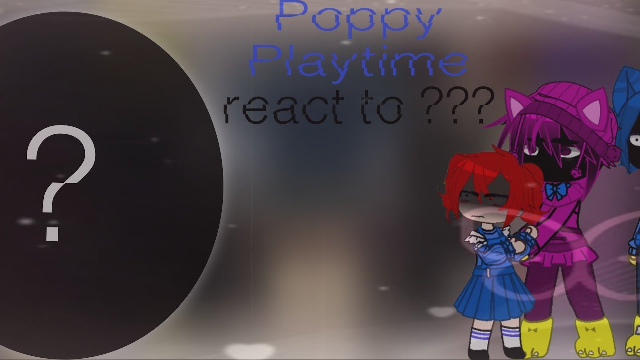 P0ppy playtime react to chapter 5/prototype 