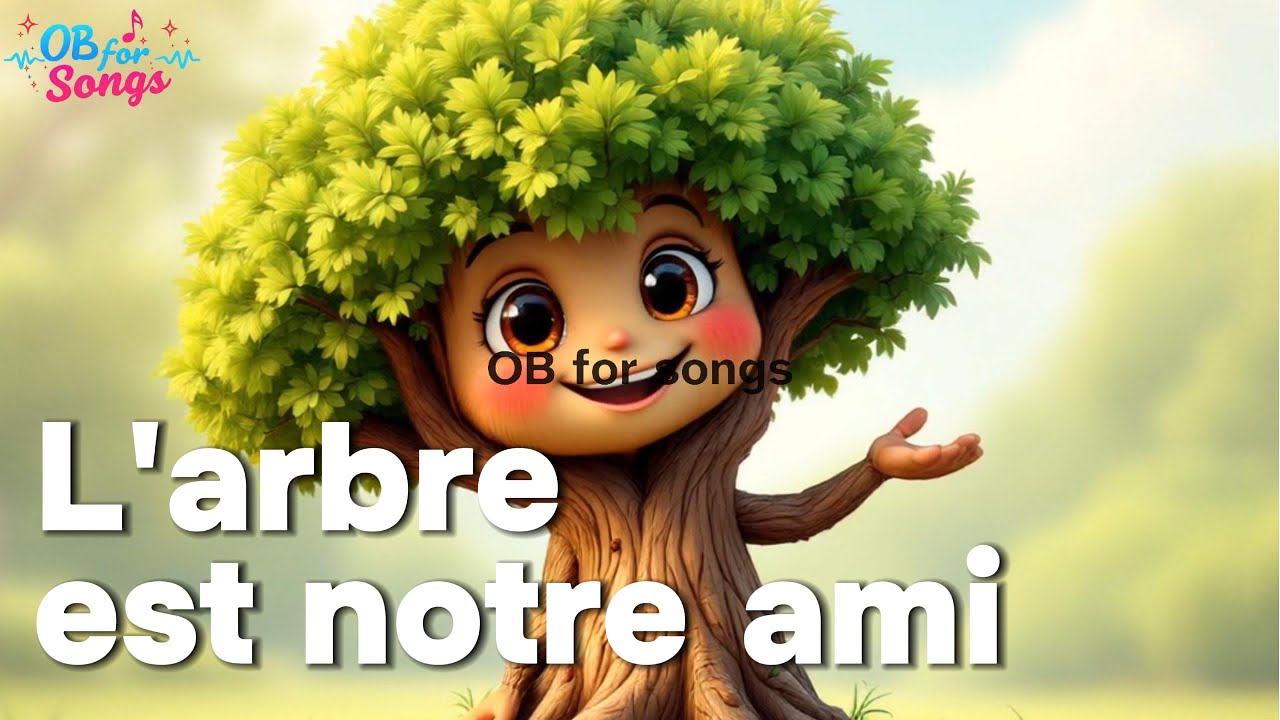 L'Arbre Est Notre Ami | Belle Chanson Fran&ccedil;aise sur les Arbres 🌳 | Chanson &Eacute;ducative sur la Nature