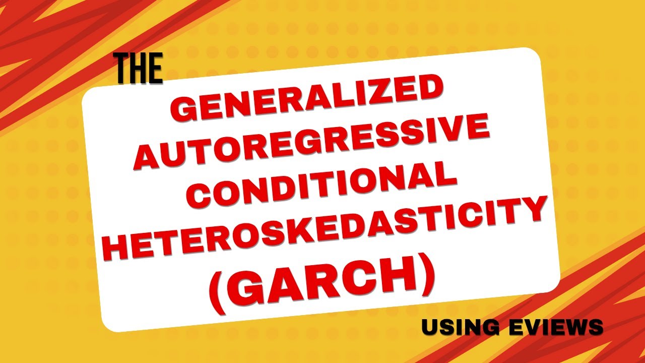 The Generalized Autoregressive Conditional Heteroskedasticity (GARCH)
