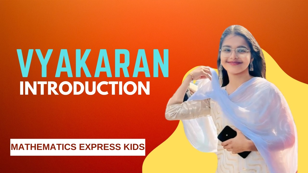 Vyakaran | Introduction | Hindi Grammar | Mathematics Express Kids |