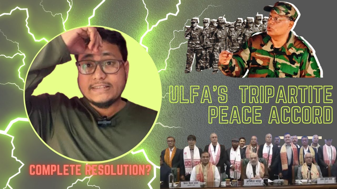 ULFA's Tripartite Peace Agreement I ULFA Independent I Assam Government I Indian Government