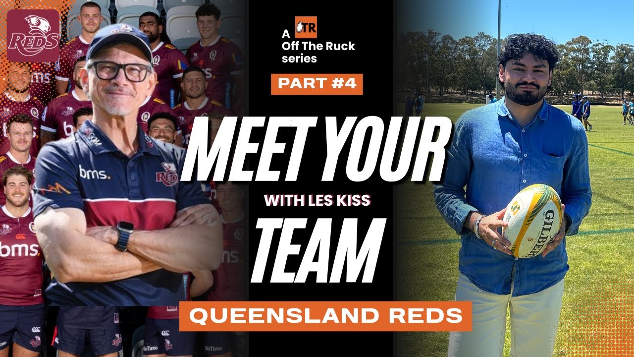 MEET YOUR TEAM: the Queensland Reds | Coach Les Kiss and player Matt Faessler | Part 4