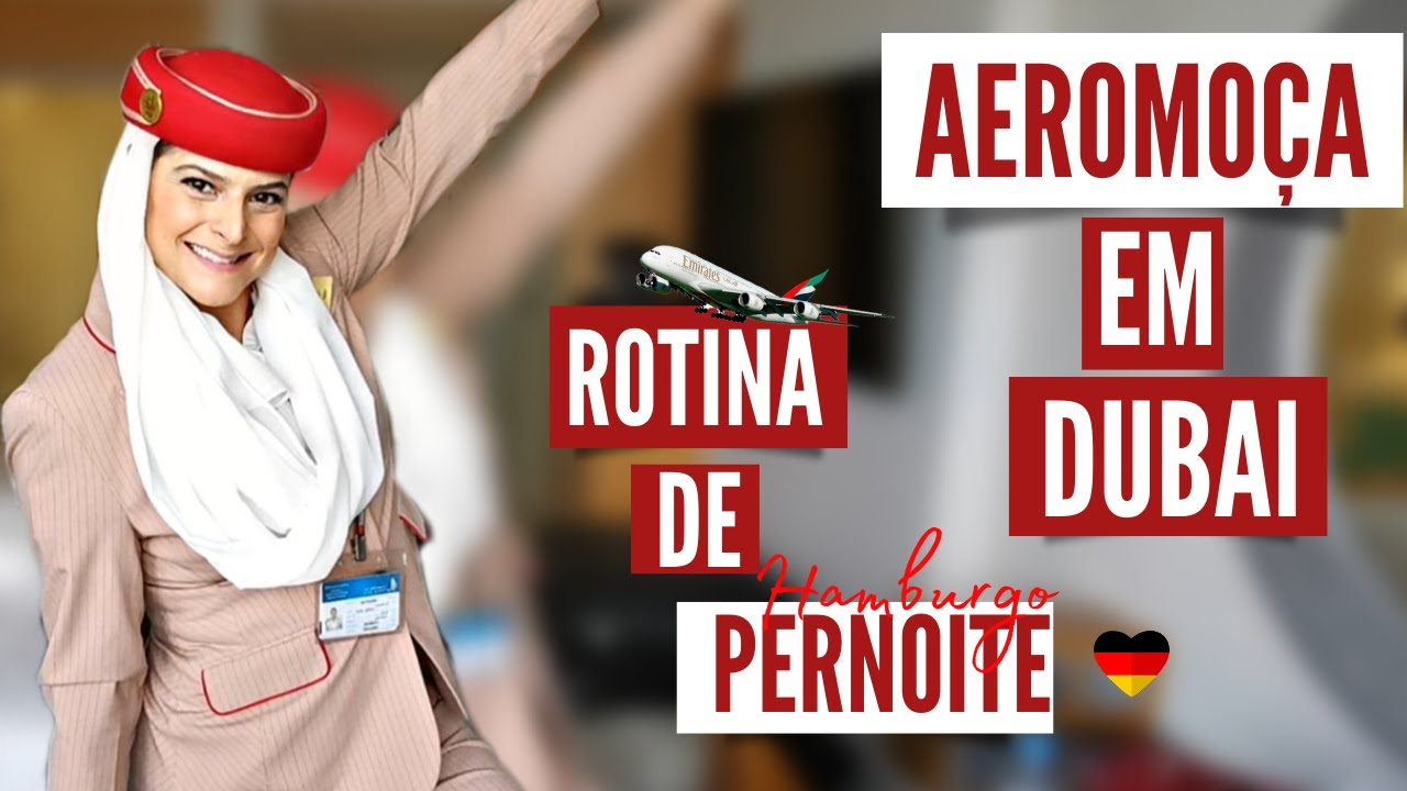 AEROMOÇA EM DUBAI - ROTINA DE PERNOITE - HAMBURGO
