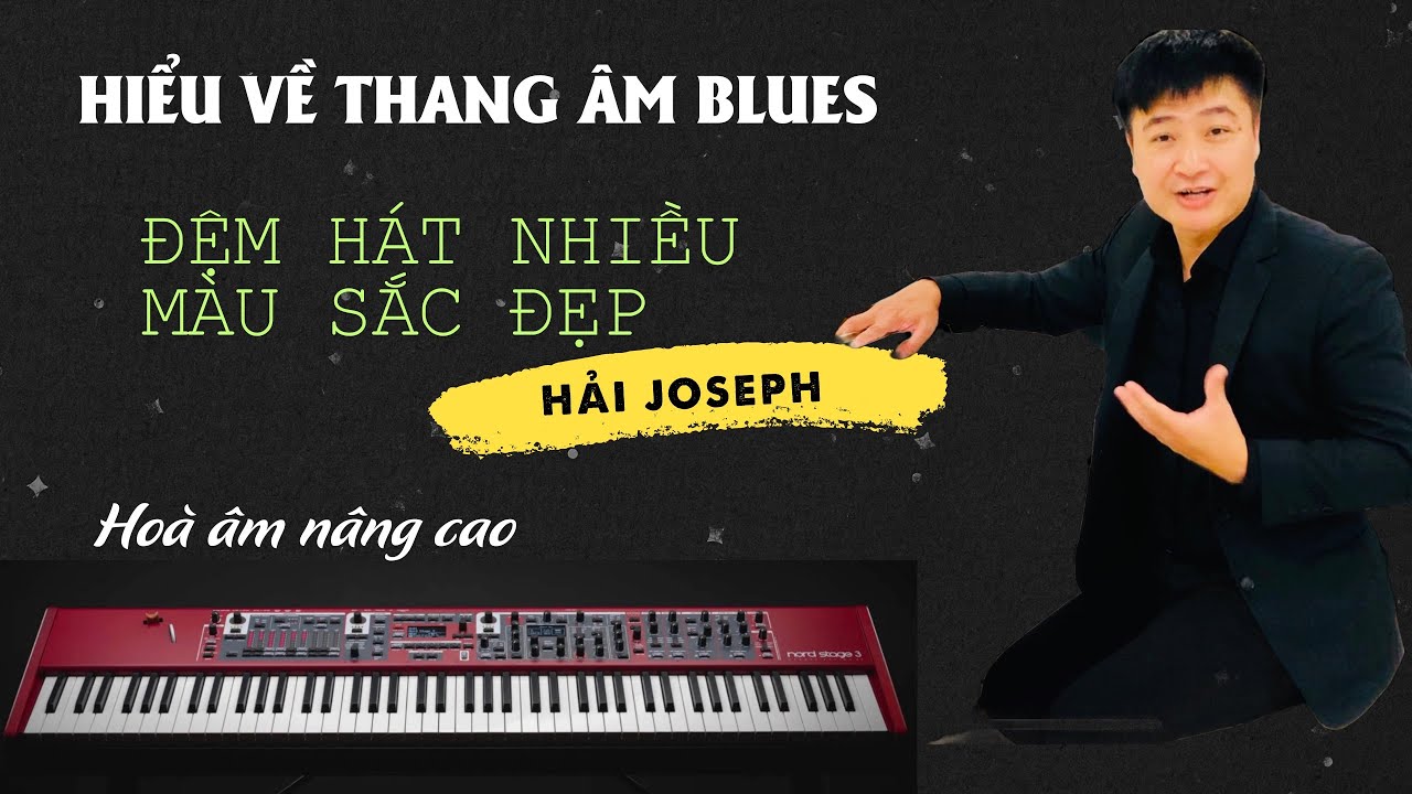 THANG &Acirc;M BLUES L&Agrave; G&Igrave; ? | &Aacute;P DỤNG B&Agrave;I MẪU CỤ THỂ |