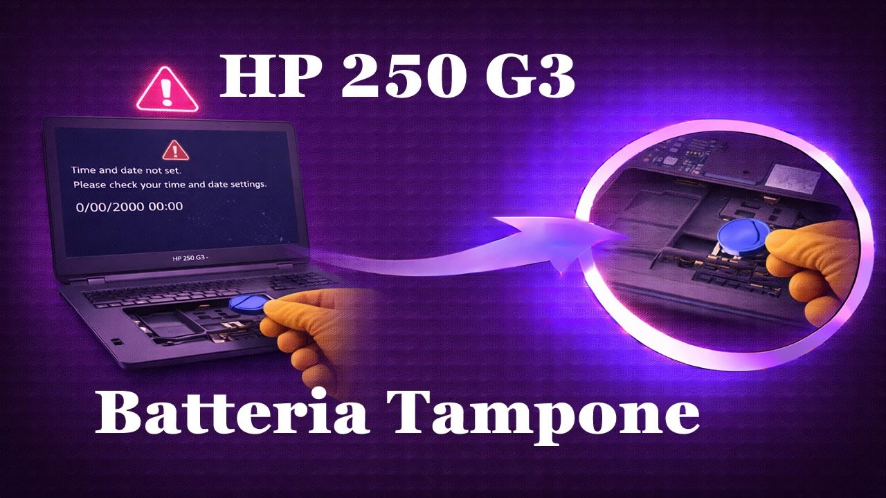 HP 250 G3 - Errore Data e Ora - Sostituire Batteria Tampone