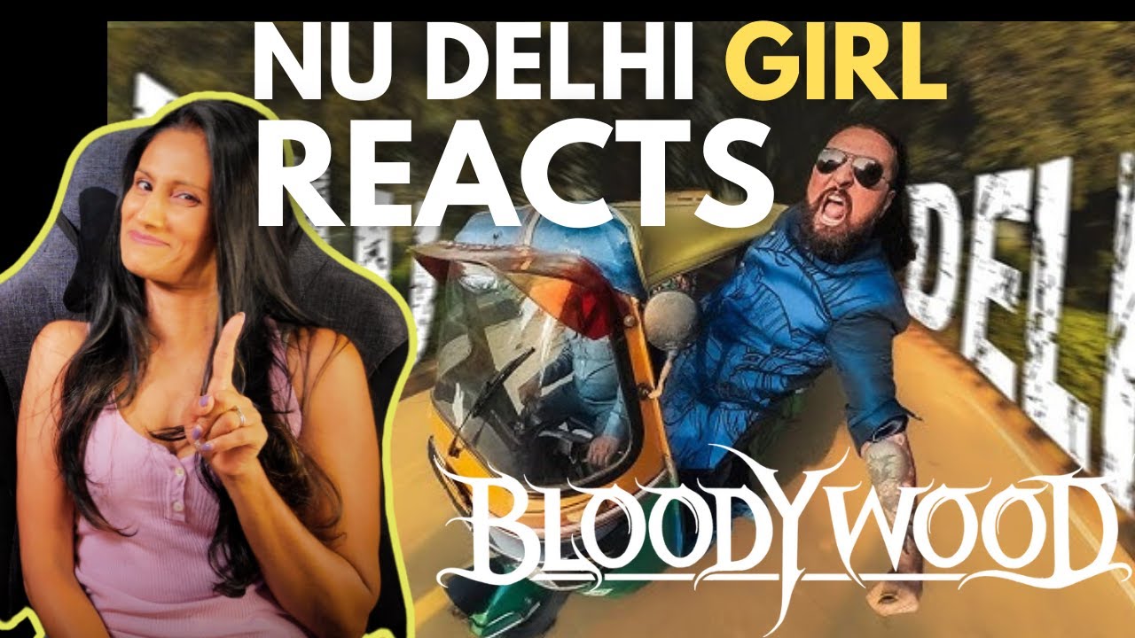 Реакция девушки из Дели на BLOODYWOOD Nu Delhi