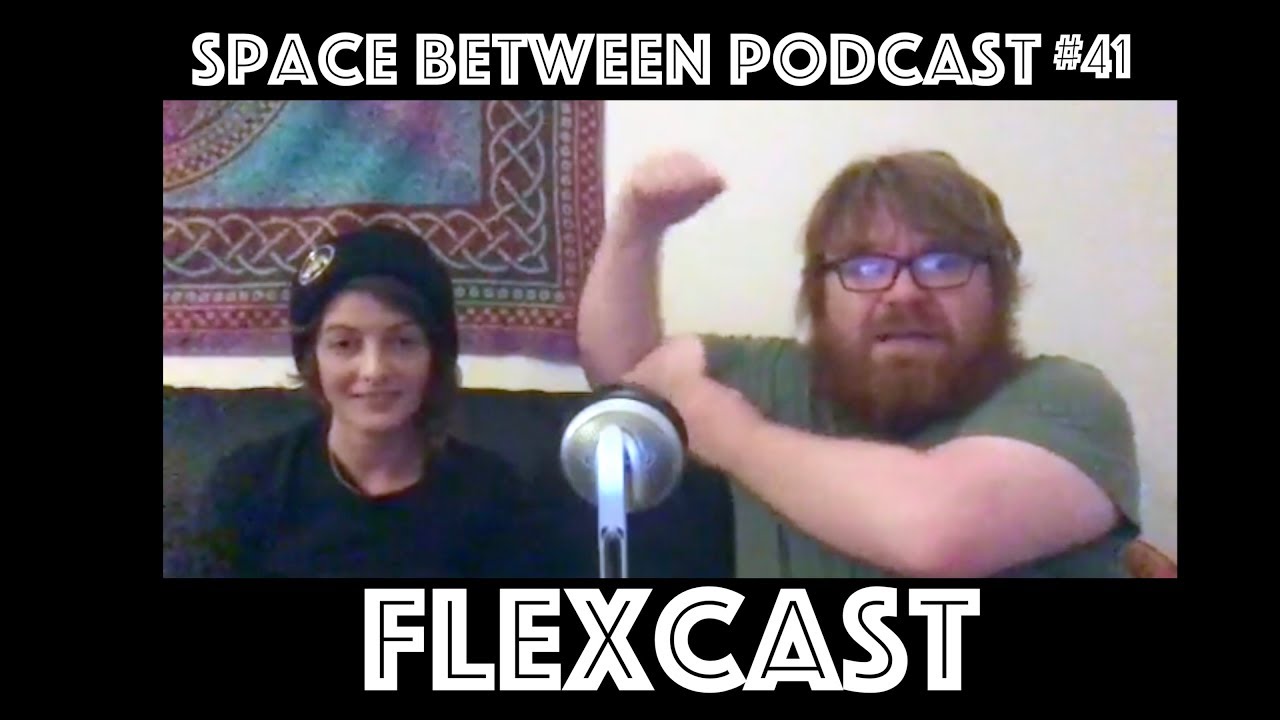 FLEXCast | SPACE BETWEEN PODCAST #41
