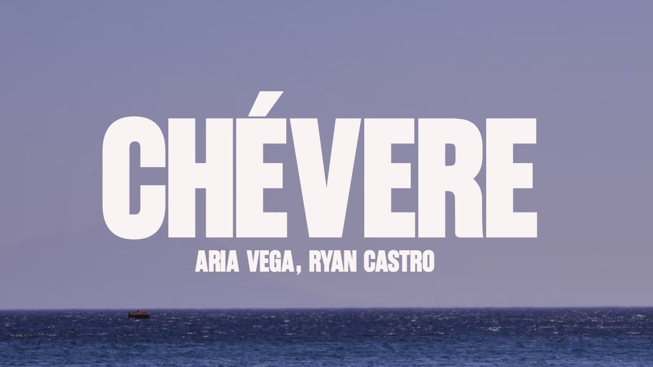 ARIA VEGA, Ryan Castro - CHÉVERE (Lyrics)
