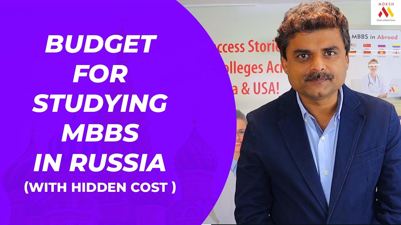 Cost Of Study for Studying MBBS In Russia | MBBS In Russia 2020 | MOKSH MBBS