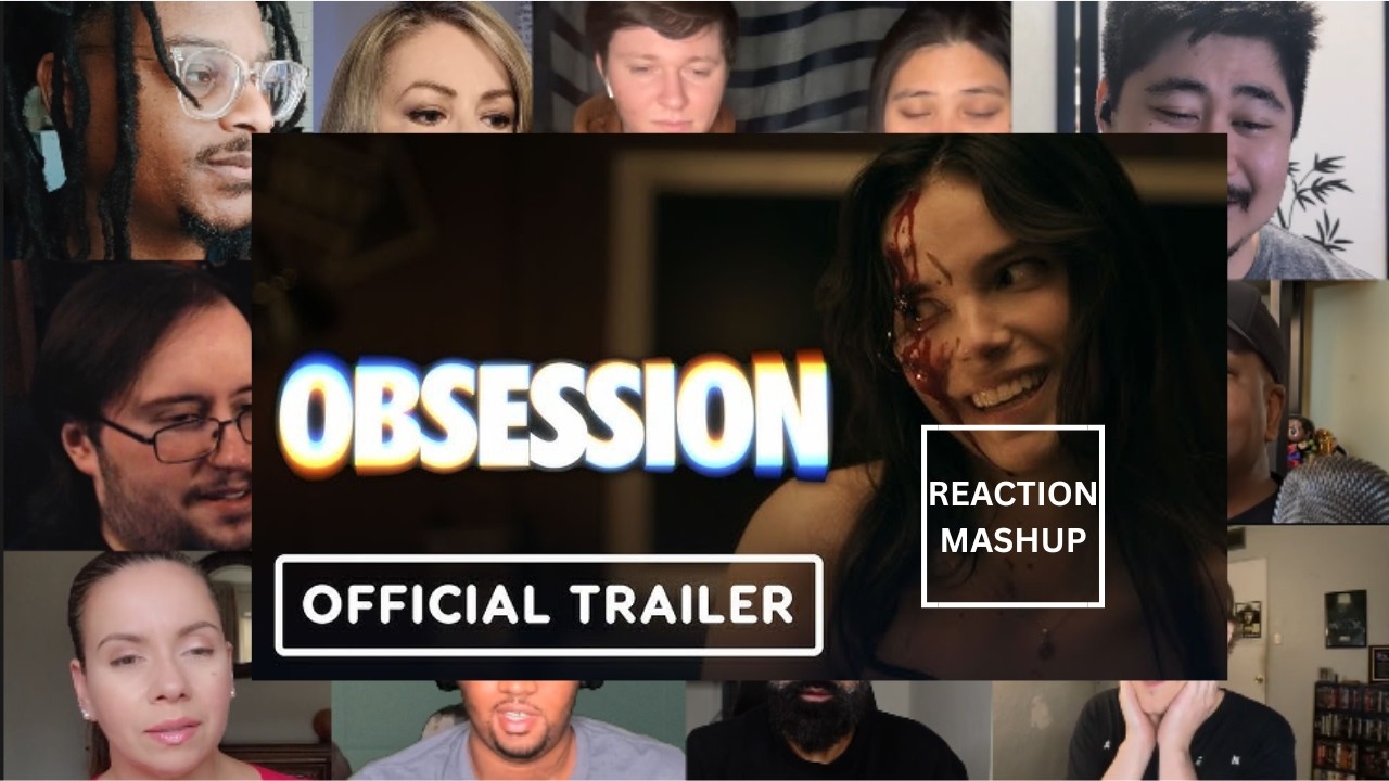 OBSESSION - Official Trailer | Reaction Mashup