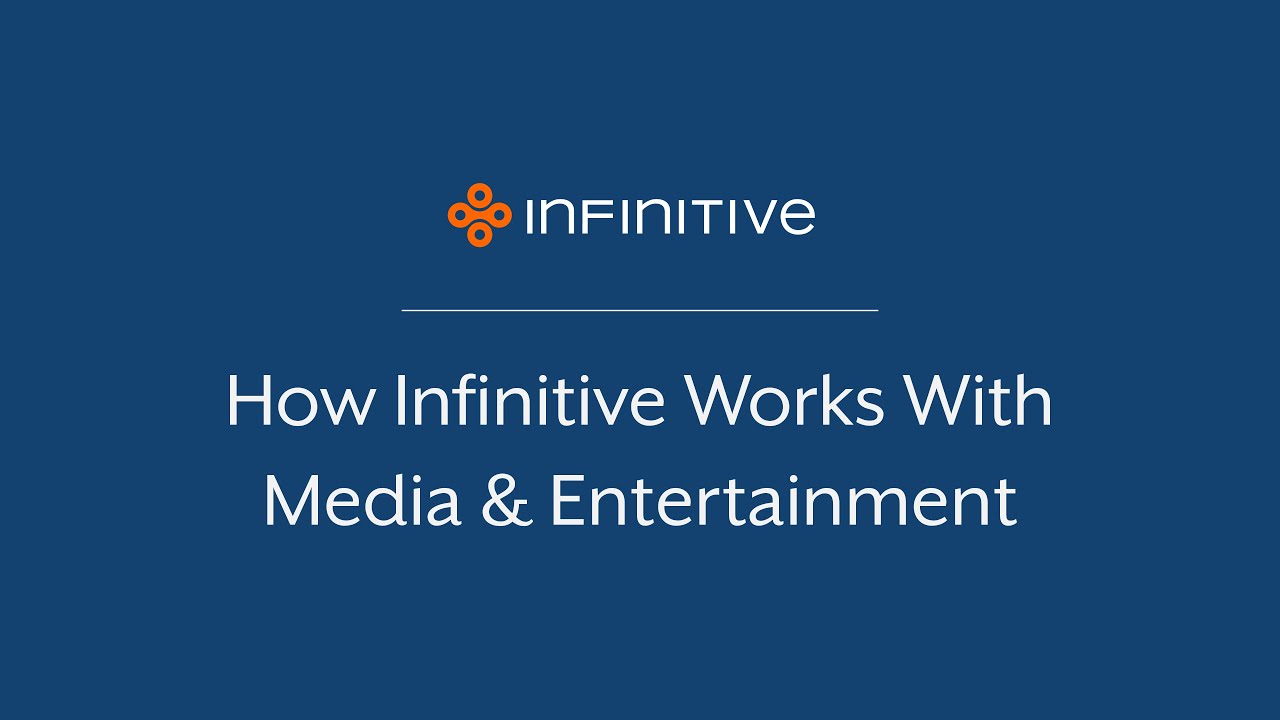 How Infinitive Works With Media & Entertainment