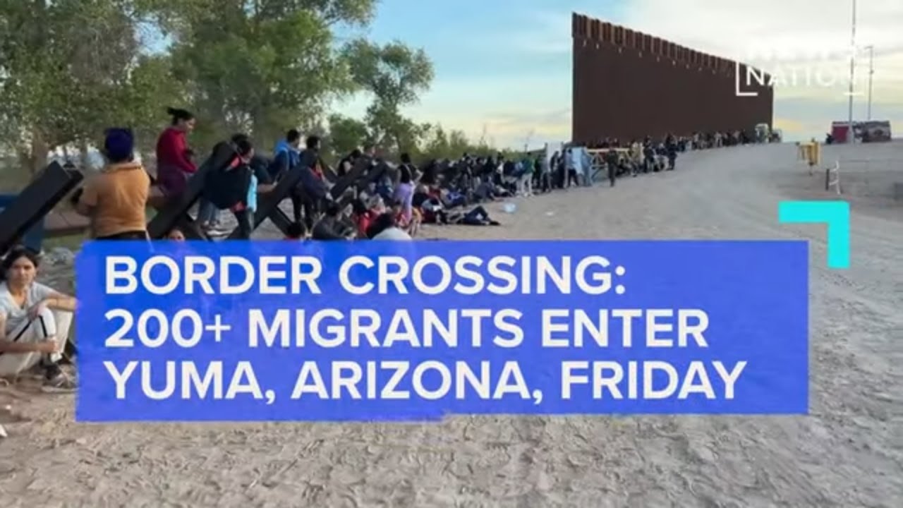 Border crossing: More than 200 migrants enter Yuma, Arizona, Friday | NewsNation