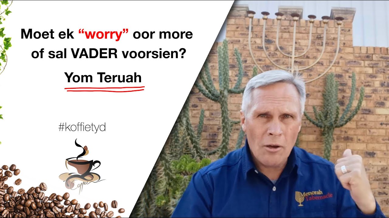 Sal Vader nogsteeds voorsien  *Yom Teruah* - Past. Frik Weideman | Menorah Tabernacle