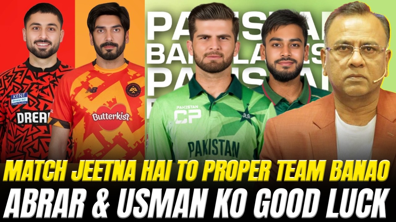 Match Jeetna Hai To Proper Team Banao | Abrar Ahmed & Usman Tariq Ko Good Luck | Basit Ali