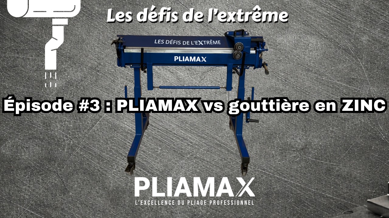 Les défis de l’extrême #3 : PLIAMAX PRO ÉDITION VS gouttière en Zinc