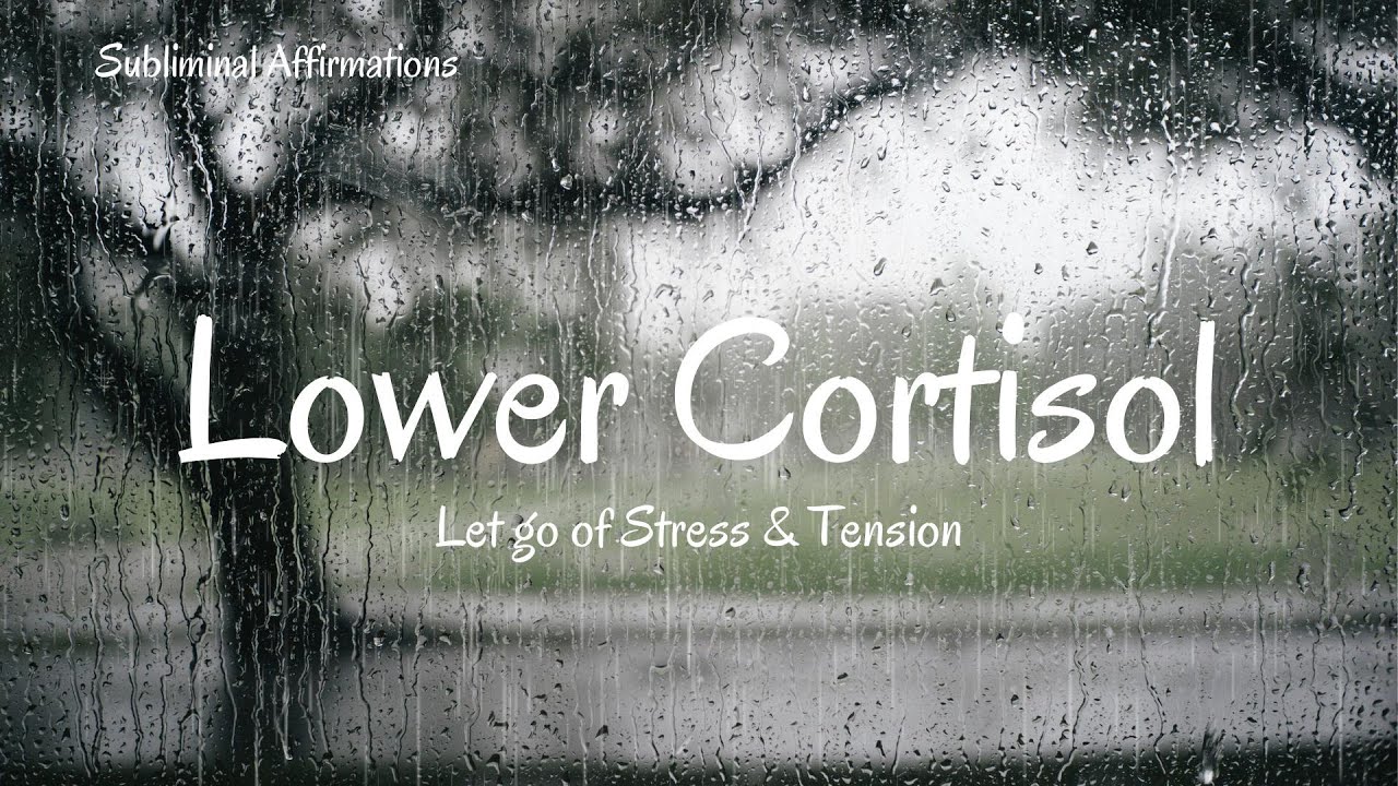 Subliminal Affirmations to Lower Cortisol & Let go of Stress and Tension