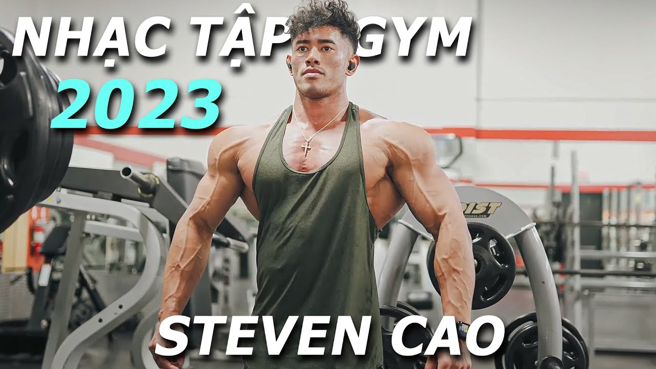 Nhạc Tập Gym 2023 Cùng Steven Cao
