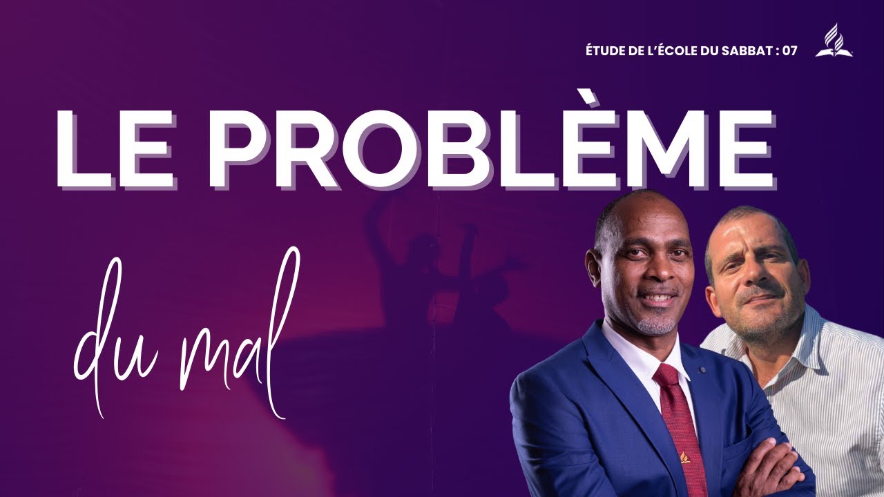 Le problème du mal | Étude de l'école du Sabbat 07 EDS | Adventiste