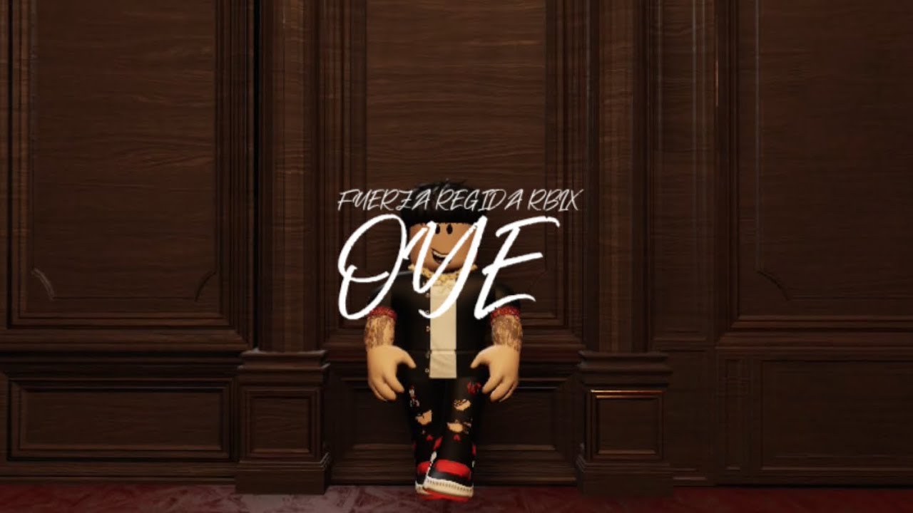 FUERZA REGIDA RBLX - Oye (Official Visualizer)