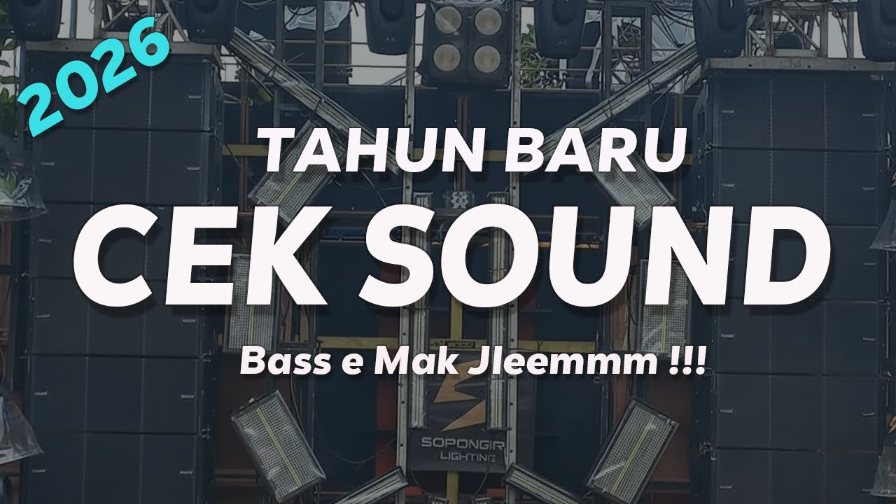 DJ CEK SOUND FULL BASS GLERR PALING NENDANG BUAT DJ TAHUN BARU 2026