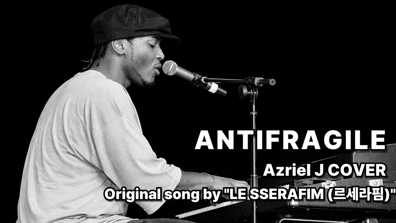[Azriel J] LE SSERAFIM (르세라핌) - ANTIFRAGILE (COVER)