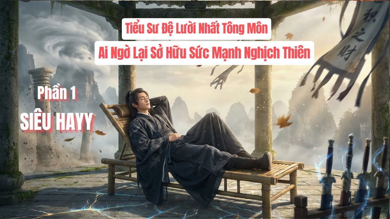 Tiểu Sư Đệ Lười Nhất Tông Môn, Ai Ngờ Lại Sở Hữu Sức Mạnh Nghịch Thiên