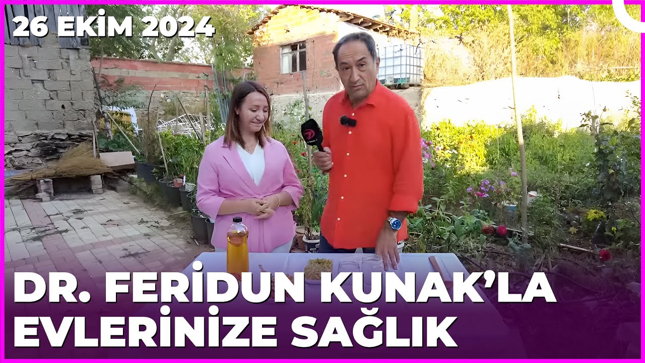 Dr. Feridun Kunak’la Evlerinize Sağlık | 26 Ekim 2024