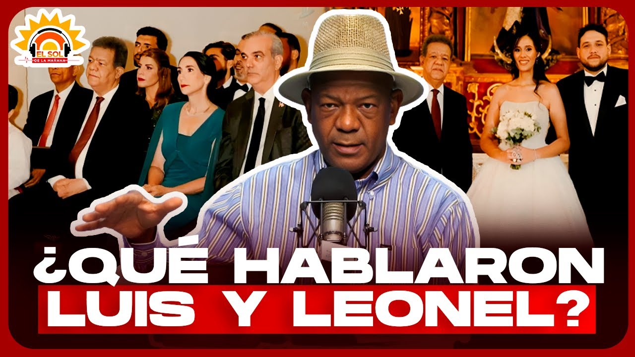 ¿DE QUÉ HABLARON LUIS Y LEONEL EN LA BODA DE SARAH AQUINO Y NAYO CHAHEDE?