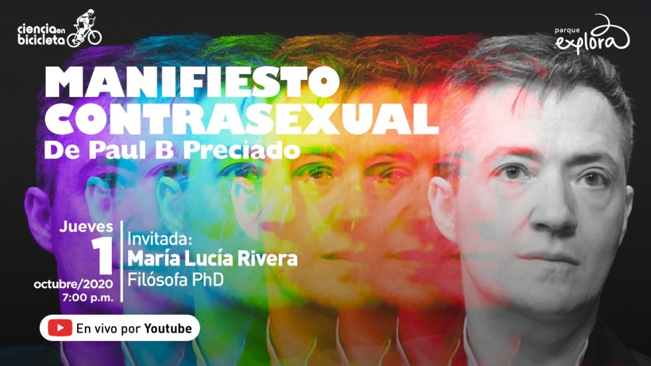 Manifiesto Contrasexual de Paul B. Preciado con María Lucía Rivera | Parque Explora
