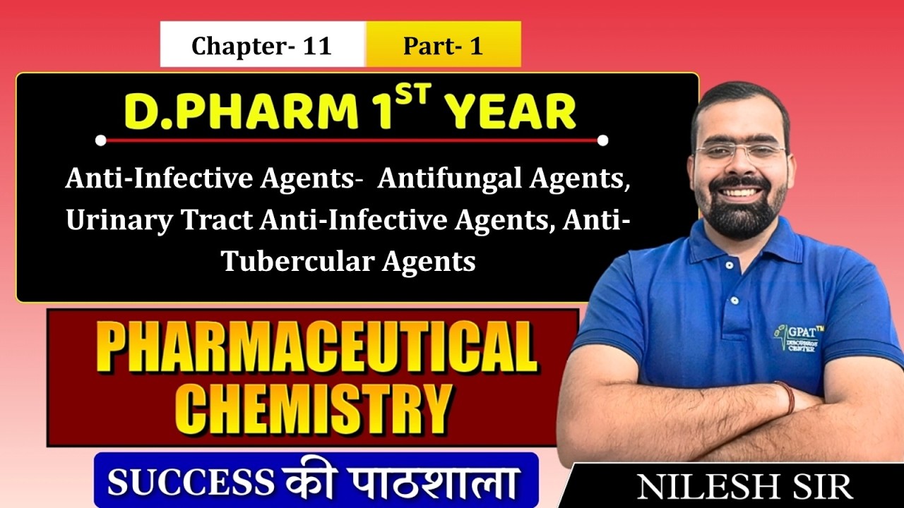 Pharmaceutical Chemistry: Anti-Infective Agents, Antifungal, Urinary| D.Pharm 1st Year - C 11 Part 1