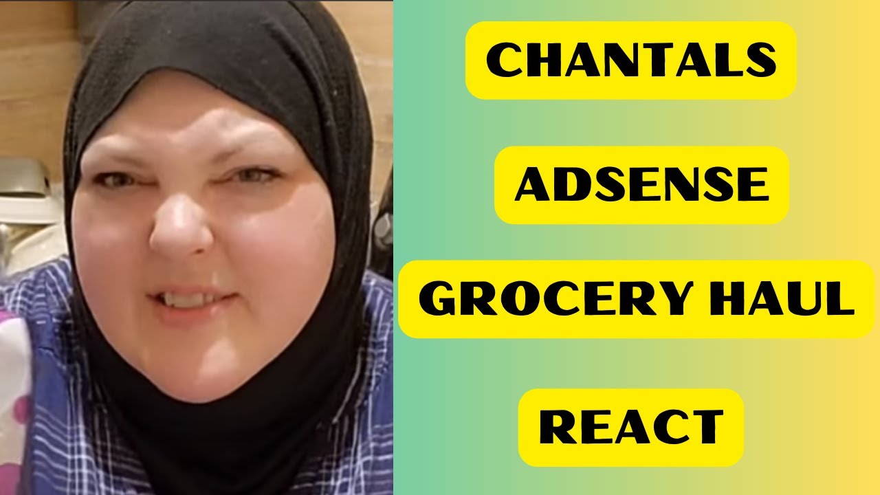 CHANTAL ADSENSE GROCERY HAUL REACT