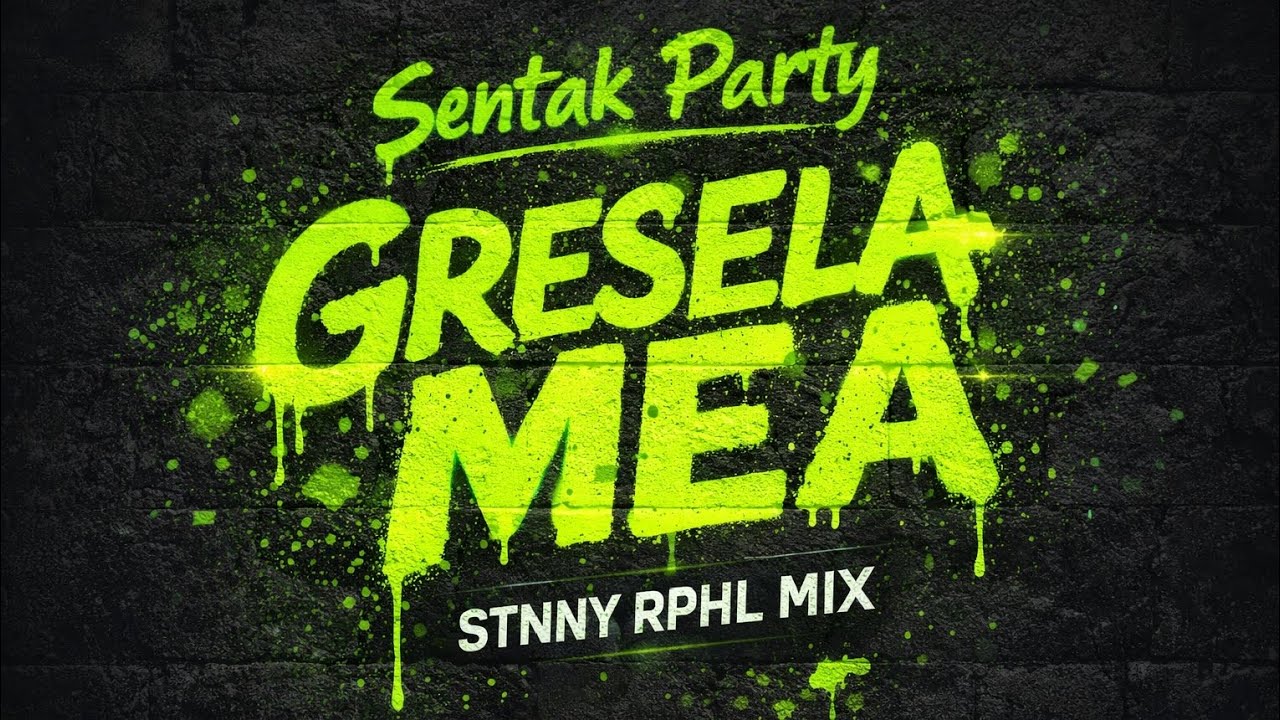 PARTY SENTAK‼️| GRESELA MEA - REMIX | Stnny Rphl Mix | TERBARU