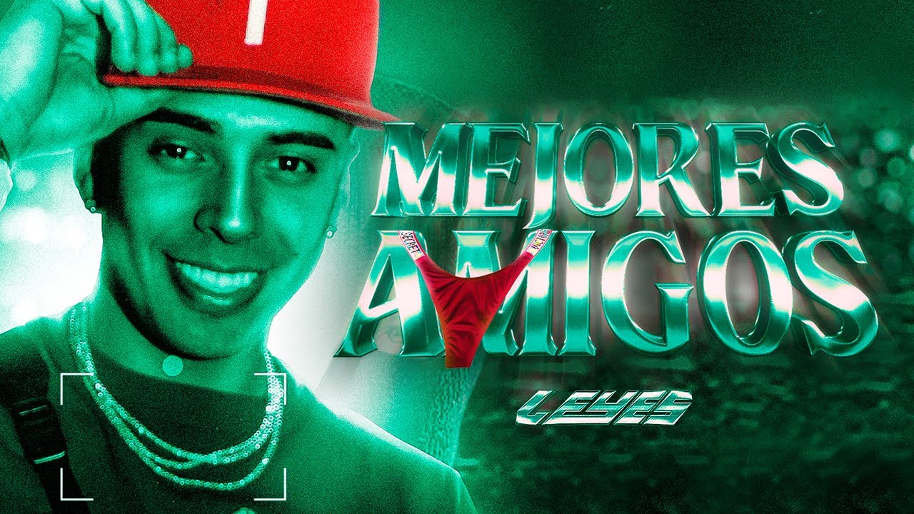 Leyes - MEJORES AMIGOS (Official Video)