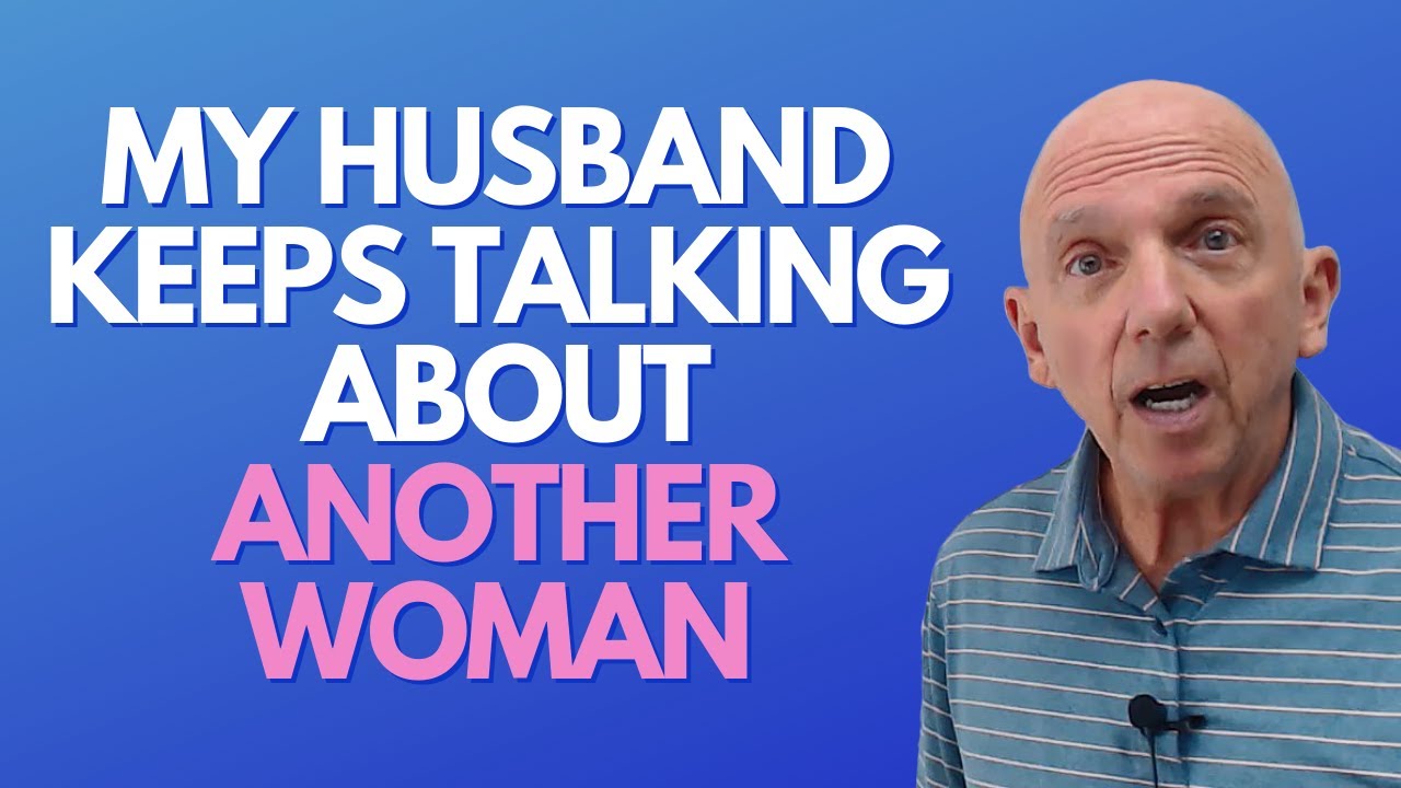 My Husband Keeps Talking About Another Woman | Paul Friedman