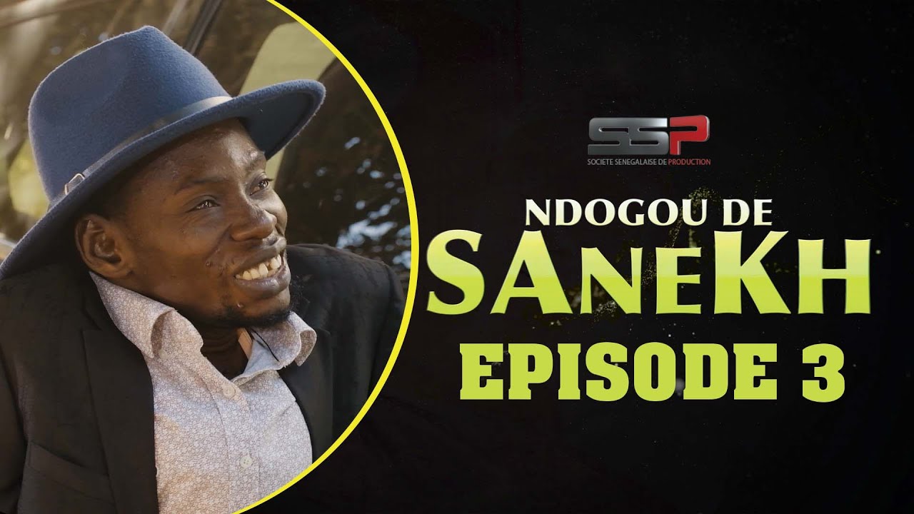SÉRIE RAMADAN - NDOGOU DE SANEX - EPISODE 3