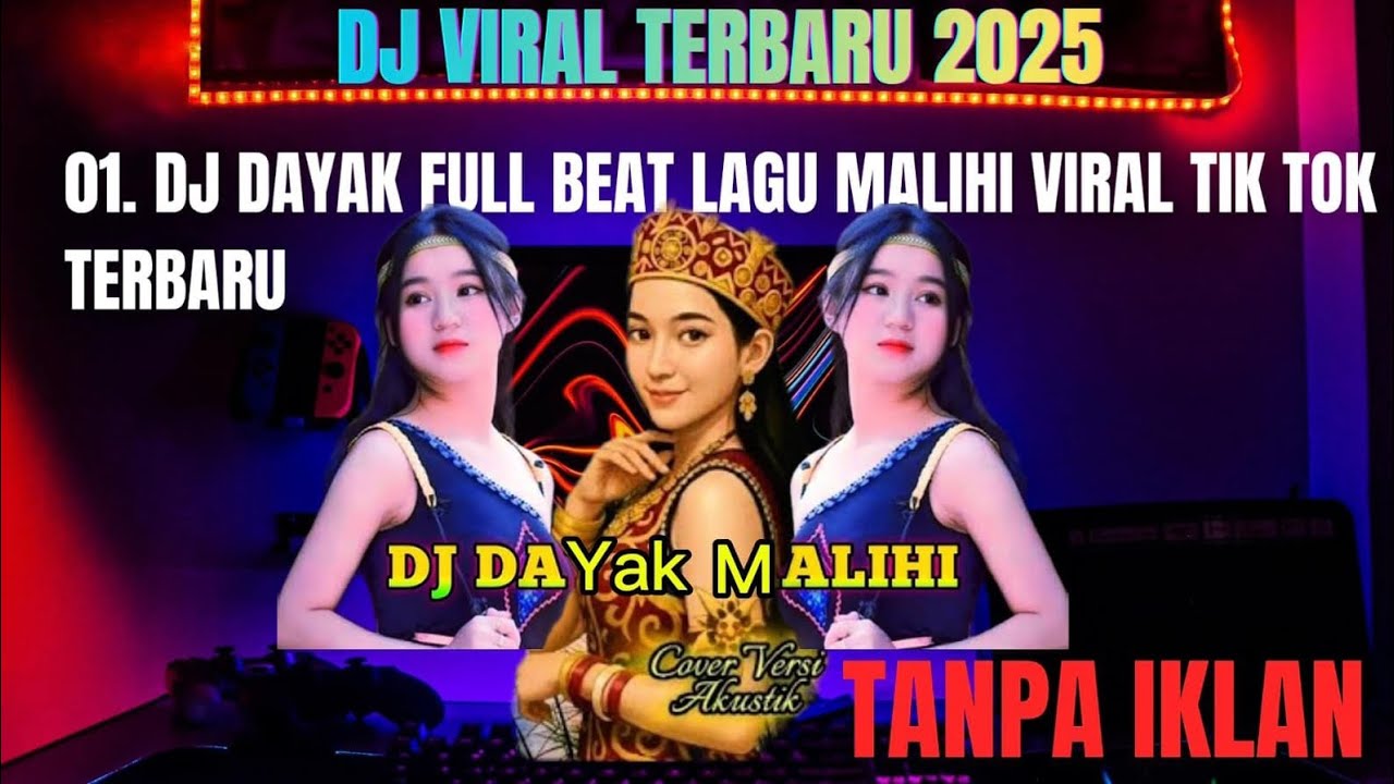 DJ DAYAK FULL BEAT LAGU MALIHI VIRAL TIK TOK TERBARU | TERPOPULER TANPA IKLAN