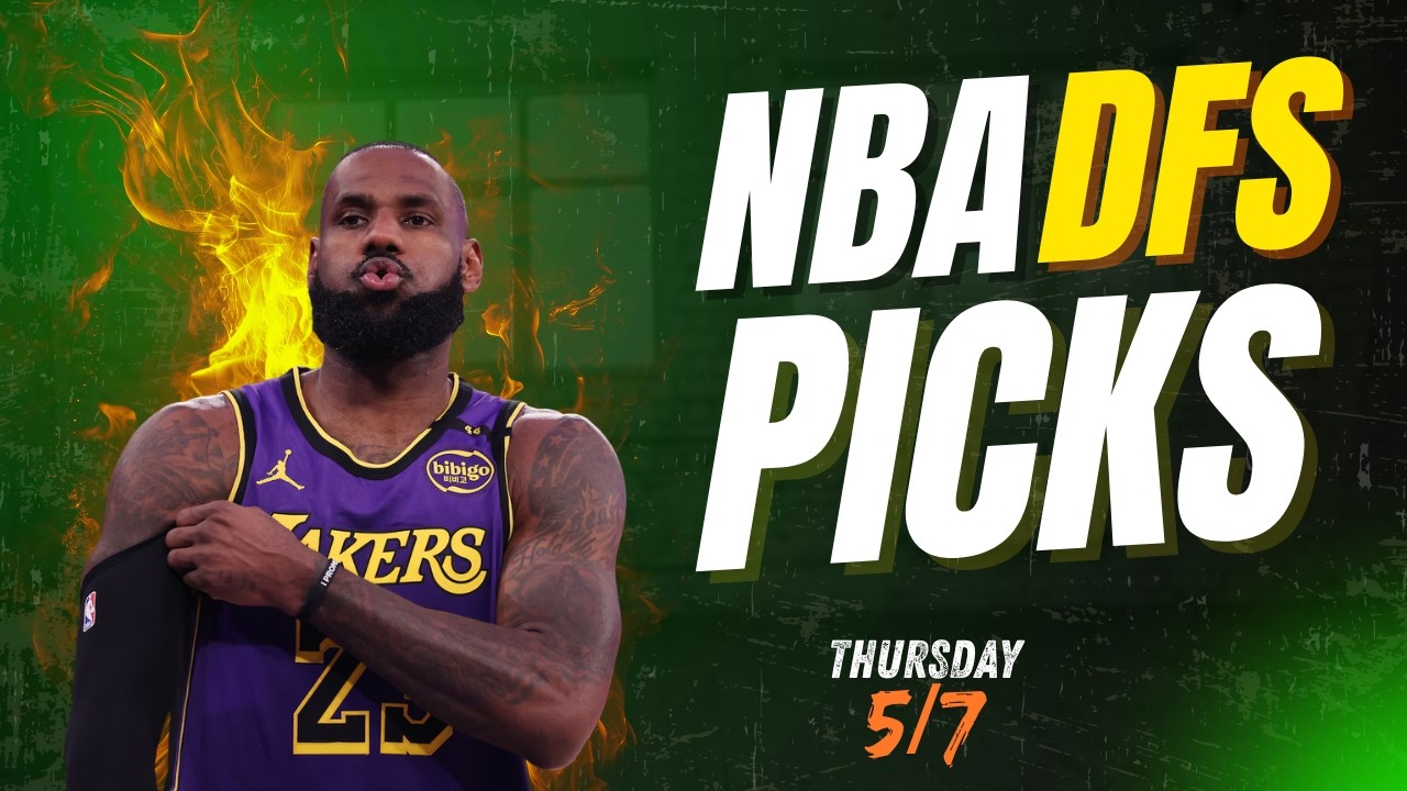 Best DraftKings NBA DFS Picks Today - Top Plays & Strategy for Thursday (5/7)