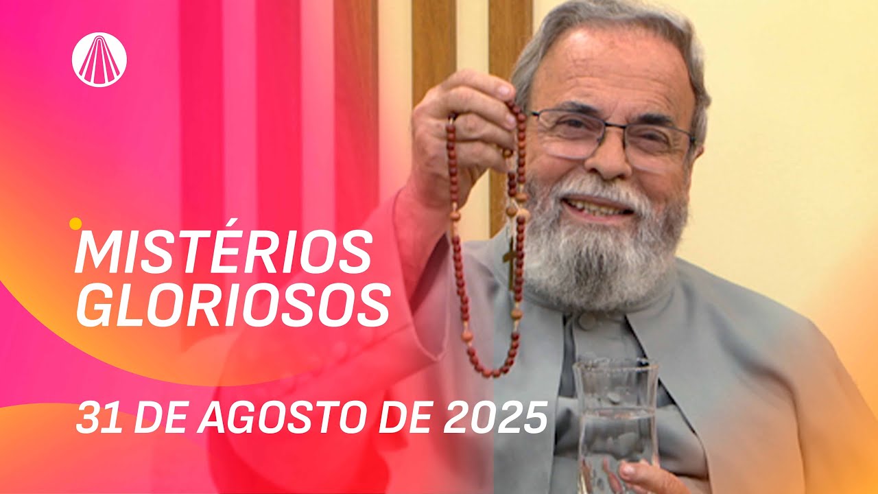 Terço de Aparecida com Pe. Antonio Maria - 31 de agosto 2025 [Mistérios Gloriosos]