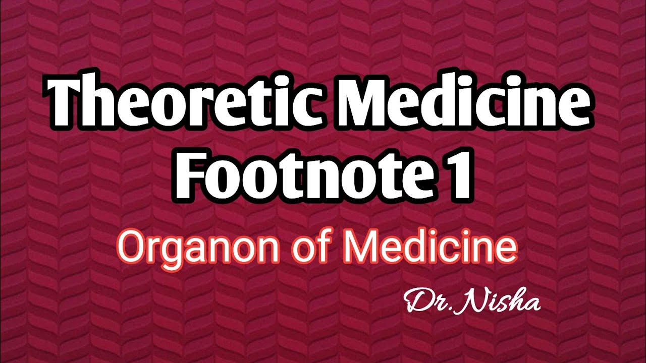 Theoretic Medicine |Footnote of aph. 1|Organon |Homoeopathy