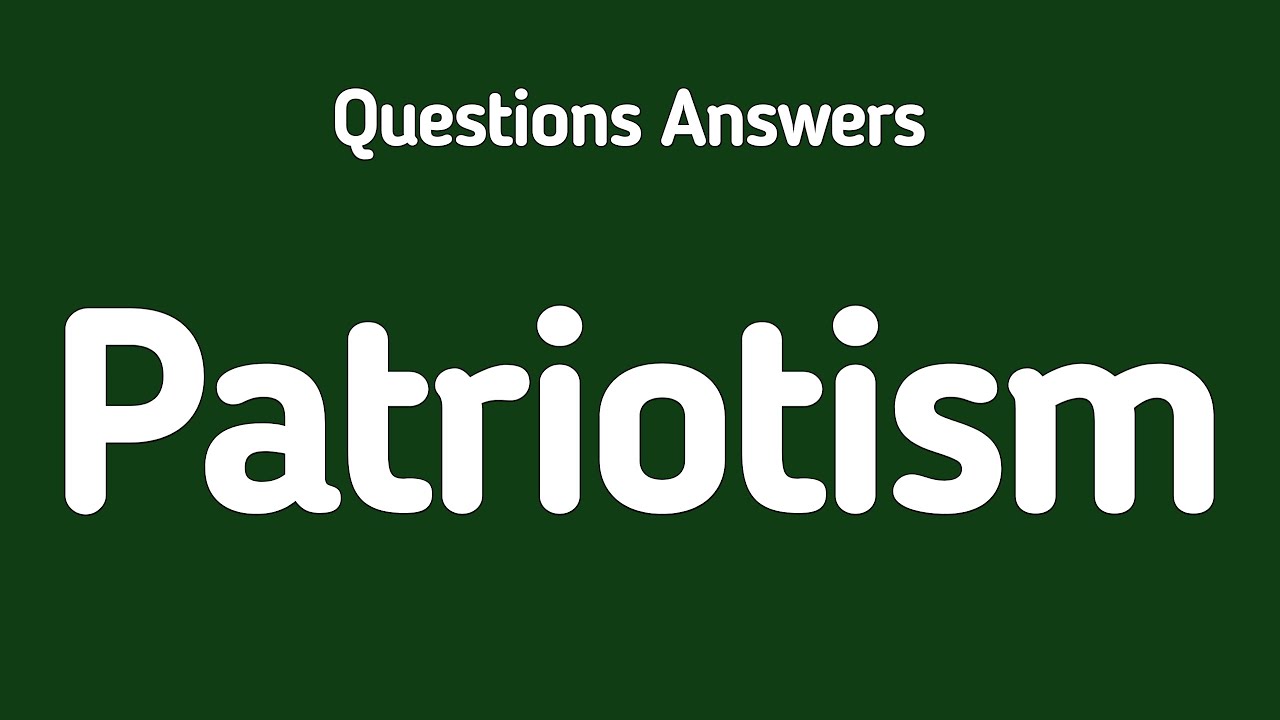 Questions Answers Patriotism