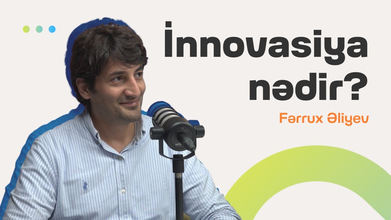 İnnovasiya nədir? | InMerge summiti | Fərrux Əliyev