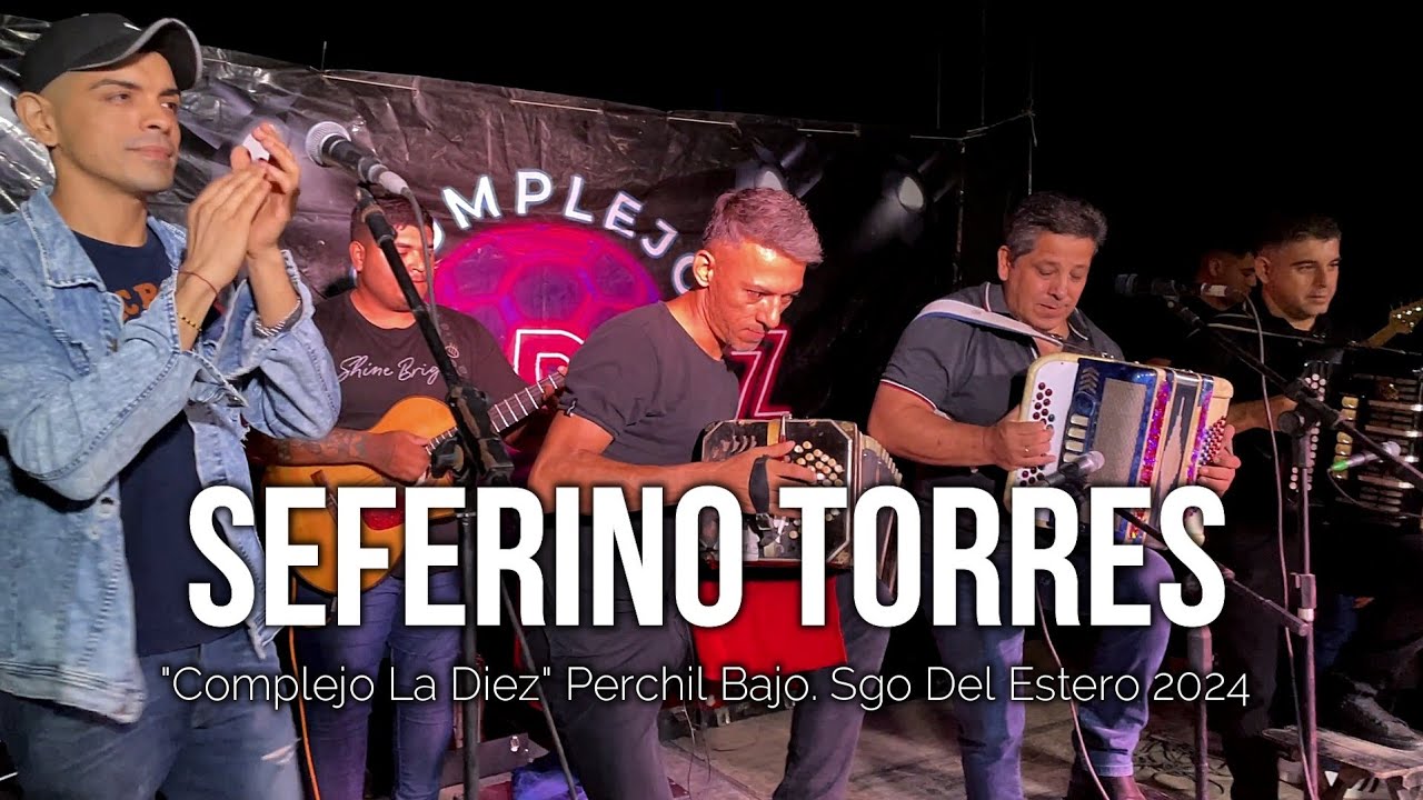 SEFERINO TORRES En Complejo La Diez. Perchil Bajo, Sgo Del Estero 2024