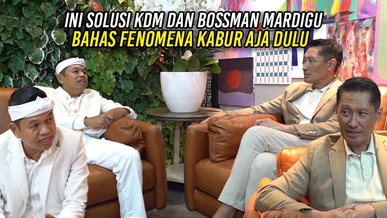INI SOLUSI KDM DAN BOSSMAN MARDIGU | BAHAS FENOMENA KABUR AJA DULU