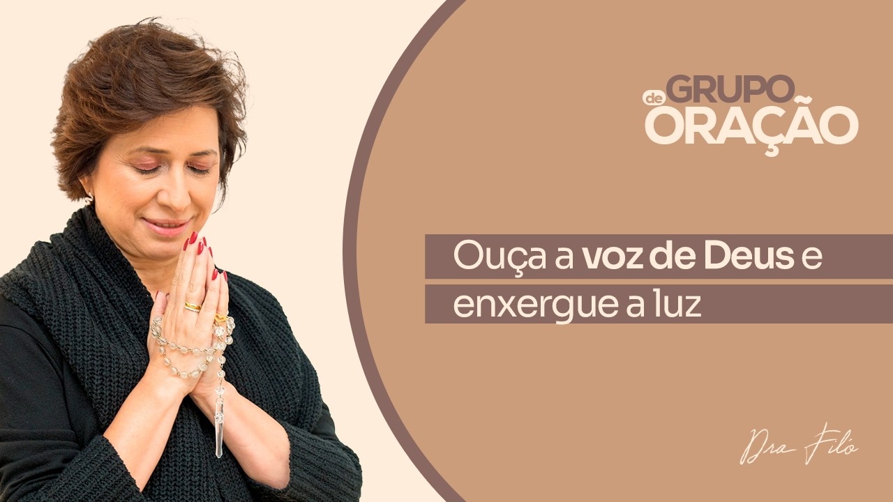 Ouça a Voz de Deus e Enxergue a Luz