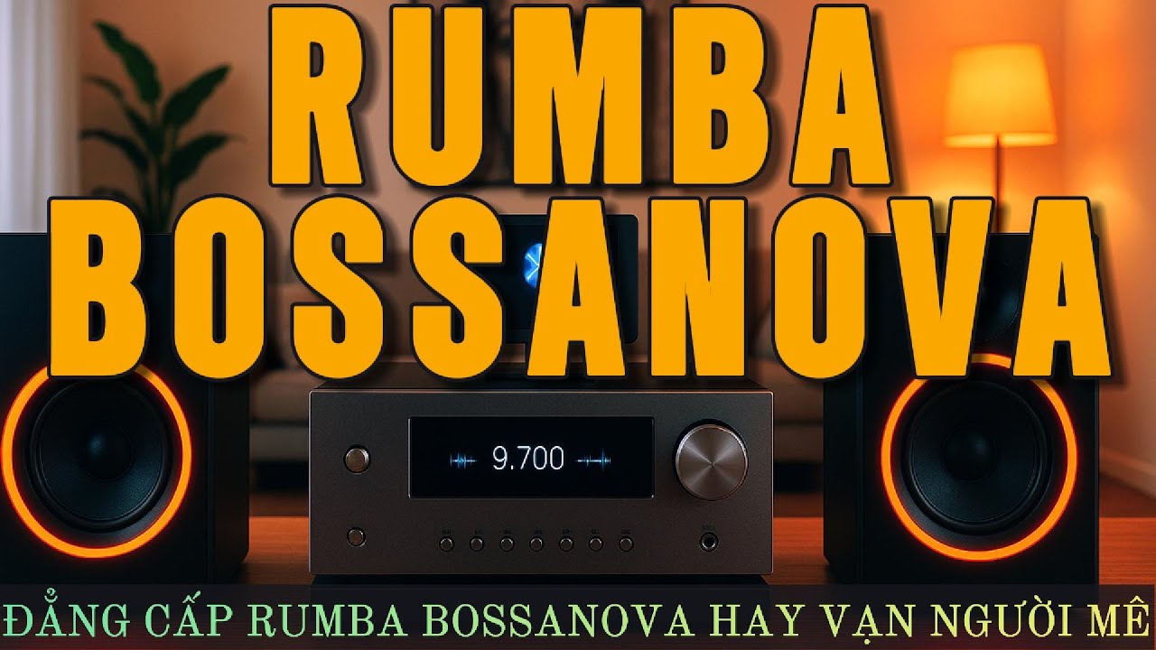 THƯ GIÃN ĐỈNH CAO CÙNG RUMBA BOSSANOVA – GIAI ĐIỆU HÚT HỒN NGƯỜI NGHE| PHÚ CƯỜNG PHẠM