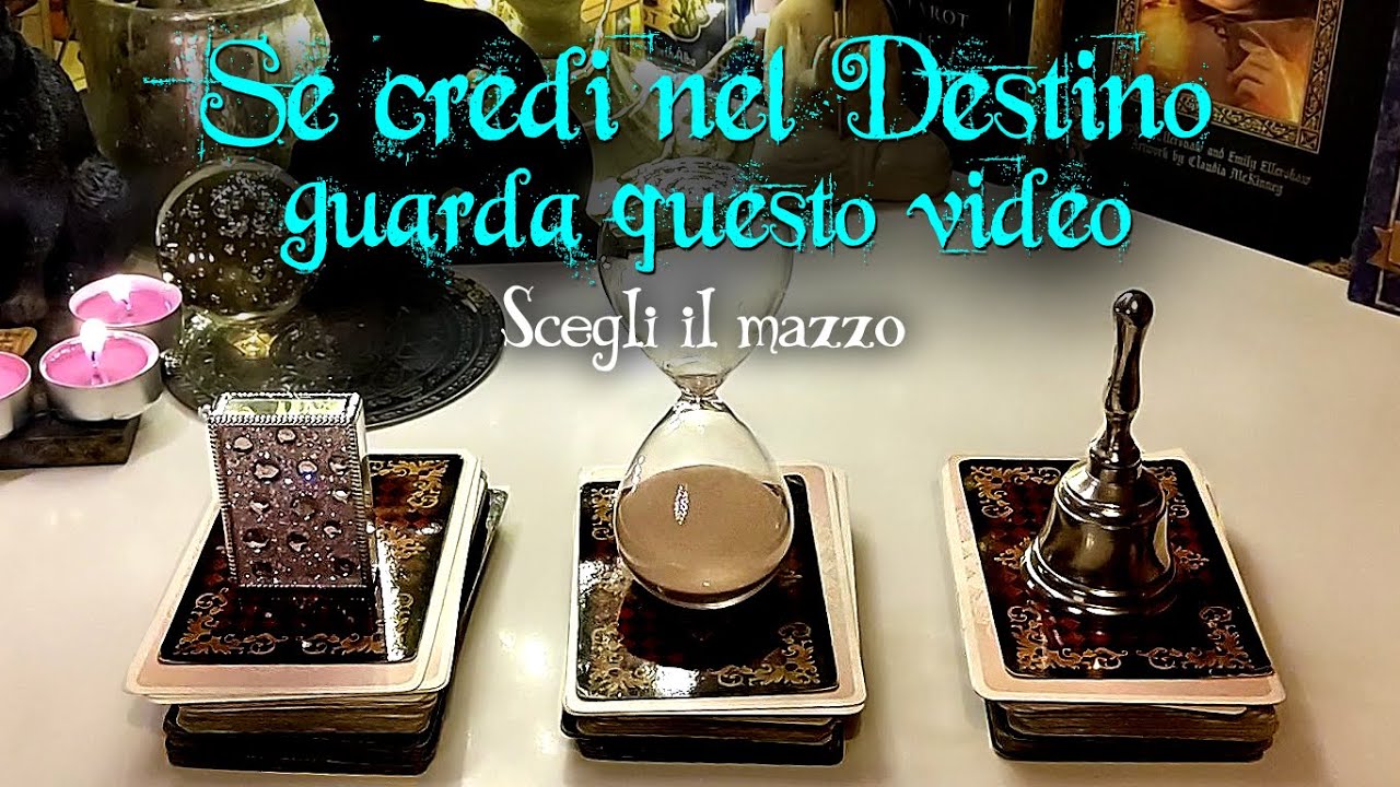 Se credi nel destino guarda questo video | Tarocchi interattivi lettura carte per te