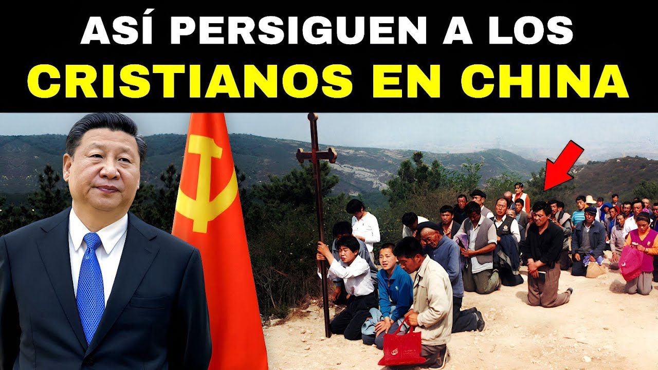 MIRA como Persiguen a los Cristianos en China