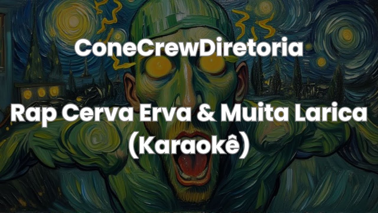 Rap Cerva erva e muita larica - Conecrew Diretoria ( Karaokê)