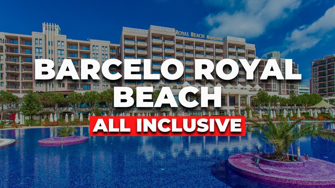 Todo Lo Que Tienes Que Saber Sobre el Barceló Royal Beach All Inclusive en Sunny Beach - Bulgaria